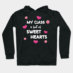 My class is full of sweet hearts Hoodie